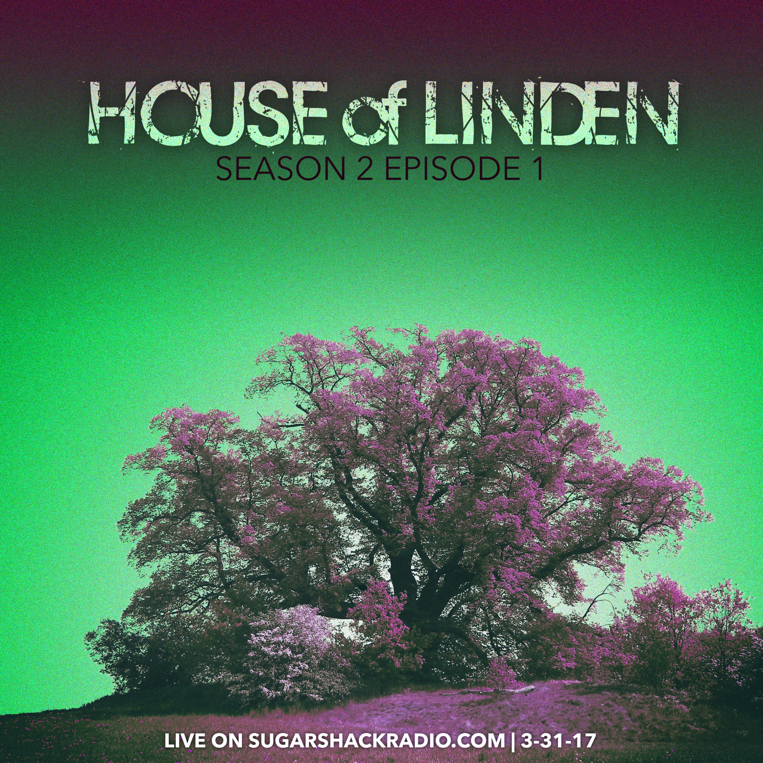 House of Linden S2E1 | Live on SugarShackRadio.com